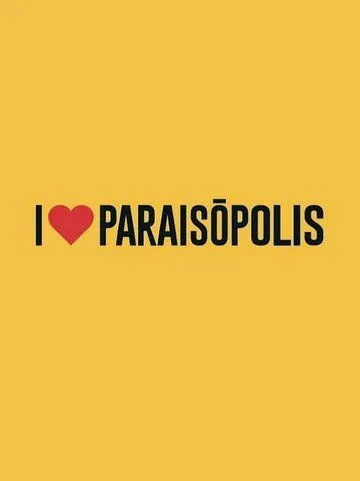 Я люблю Параисополис / I Love Paraisópolis (2015)