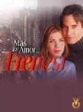 Больше, чем любовь / Más que amor, frenesí (2001)