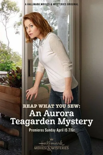 Тайны Авроры Тигарден: Шито белыми нитками / Reap What You Sew: An Aurora Teagarden Mystery (2018)