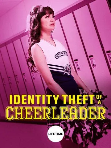 Украденная у чирлидерши личность / Identity Theft of a Cheerleader (2019)