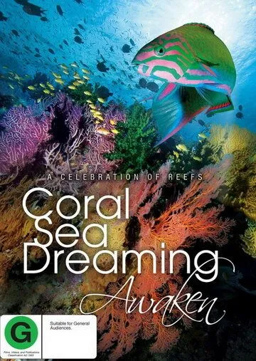 Грёзы Кораллового моря: Пробуждение / Coral Sea Dreaming: Awaken (2009)