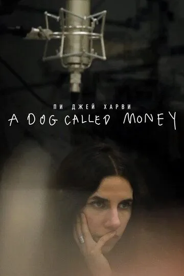 Пи Джей Харви: A Dog Called Money / A Dog Called Money (2019)