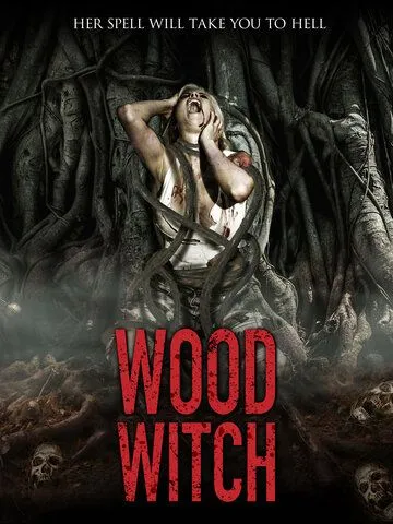 Лесная ведьма: Пробуждение / Wood Witch: The Awakening (2015)