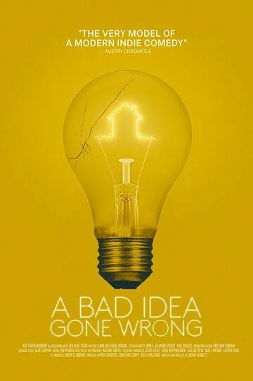 Всё пошло не так / A Bad Idea Gone Wrong (2017)