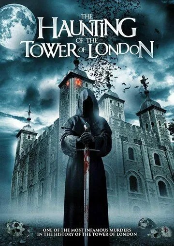 Призраки лондонского Тауэра / The Haunting of the Tower of London (2022)