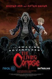 Удивительные приключения живого трупа / The Amazing Adventures of the Living Corpse (2012)