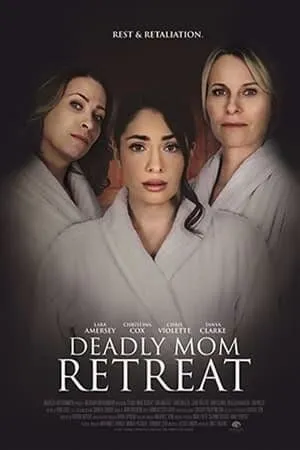 Убийственный ретрит / Deadly Mom Retreat (2021)