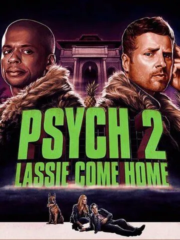 Ясновидец 2: Ласси возвращается домой / Psych 2: Lassie Come Home (2020)