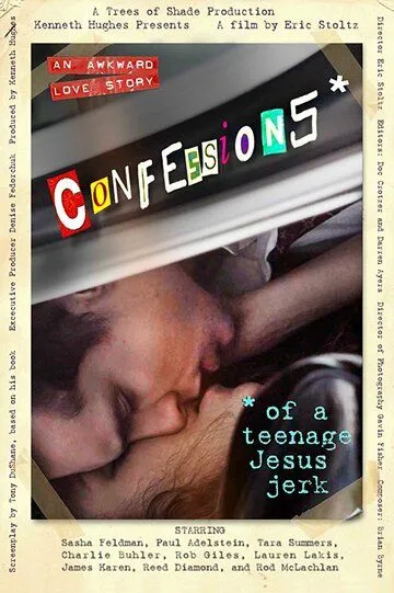 Исповедь молодого свидетеля: Не нужен мне ваш Иисус / Confessions of a Teenage Jesus Jerk (2017)