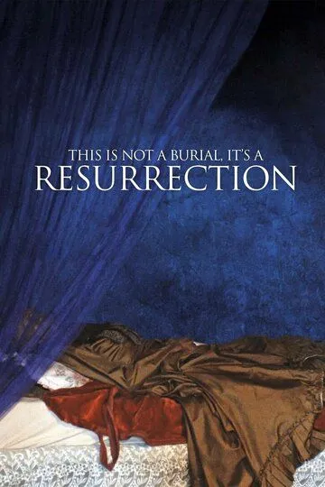 Это не похороны, это - воскресение / This Is Not a Burial, It's a Resurrection (2019)