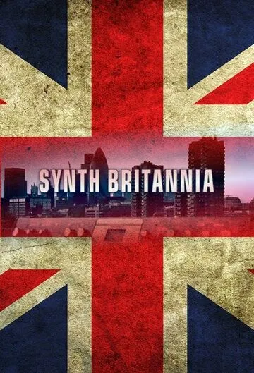 Синтезаторная Британия / Synth Britannia (2009)