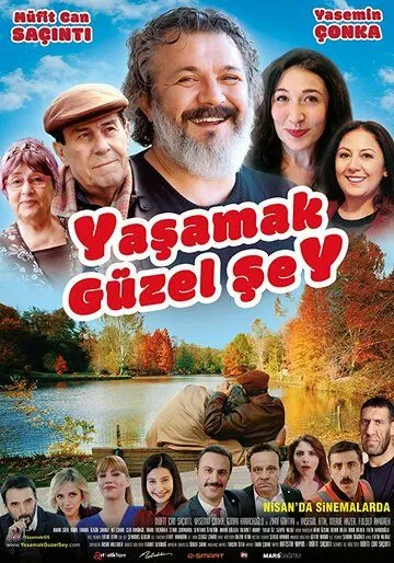 Жить прекрасно / Yasamak Güzel Sey (2017)