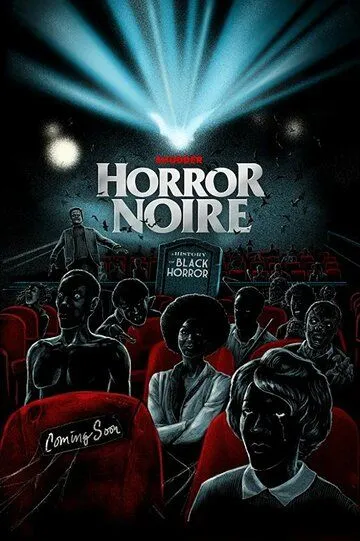 Хоррор-нуар: История чёрного хоррора / Horror Noire: A History of Black Horror (2019)