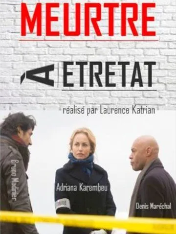 Убийство в Этрета / Meurtres à Étretat (2015)