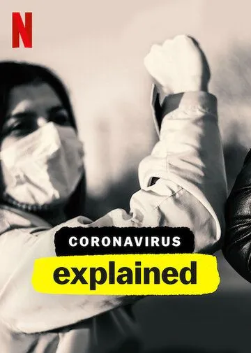 Коронавирус, объяснение / Coronavirus, Explained (2020)