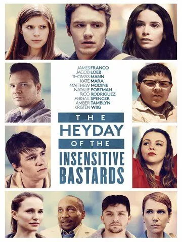 Расцвет бесчувственных ублюдков / The Heyday of the Insensitive Bastards (2015)