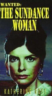 Разыскивается: Женщина Санденса / Wanted: The Sundance Woman (1976)