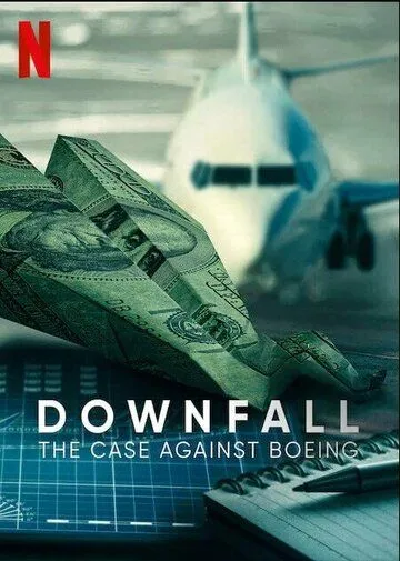 Крушение: Дело против Boeing / Downfall: The Case Against Boeing (2022)