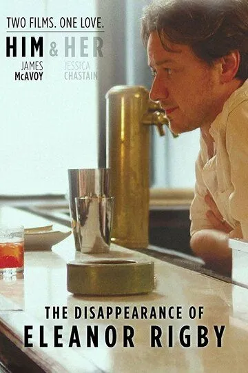 Исчезновение Элеанор Ригби: Он / The Disappearance of Eleanor Rigby: Him (2013)