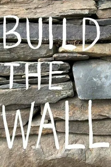 Построить стену / Build the Wall (2020)