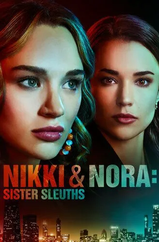 Никки и Нора: Сёстры-сыщики / Nikki & Nora: Sister Sleuths (2022)