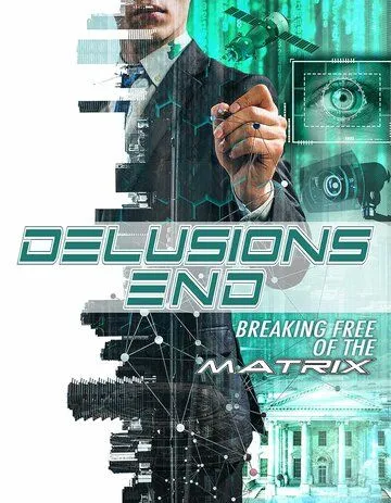 Delusions End: Breaking Free of the Matrix (2021)