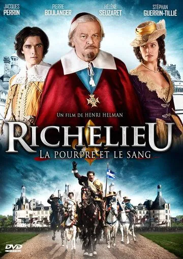 Ришелье. Мантия и кровь / Richelieu: La pourpre et le sang (2014)