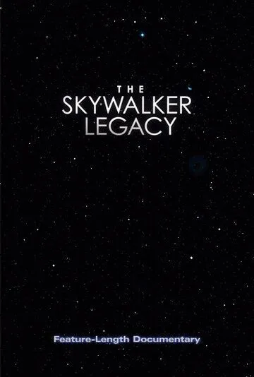 Наследие Скайуокера / The Skywalker Legacy (2020)