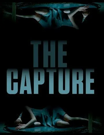 Захват / The Capture (2017)