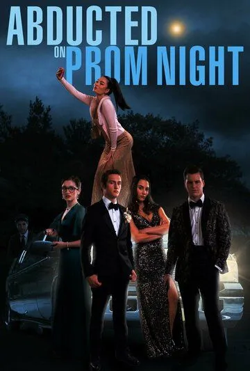 Похищенные на выпускном / Abducted on Prom Night (2023)