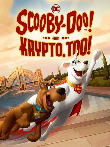 Скуби-Ду и Крипто / Scooby-Doo! and Krypto, Too! (2023)