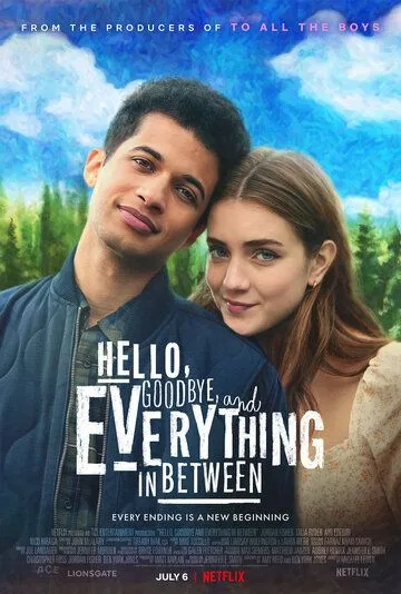 Между здравствуй и прощай / Hello, Goodbye and Everything in Between (2022)