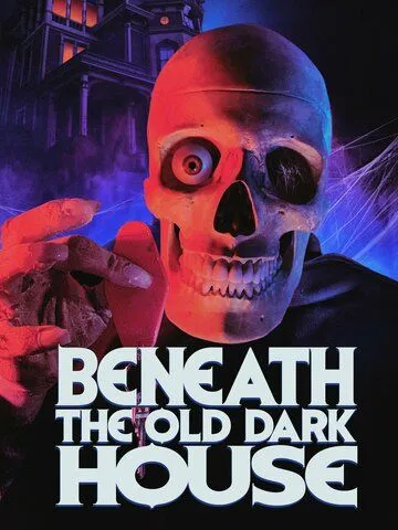 За дверьми старого тёмного дома / Beneath the Old Dark House (2022)