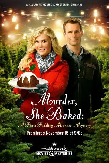 Она испекла убийство: Тайна убийства сливового пудинга / Murder, She Baked: A Plum Pudding Mystery (2015)