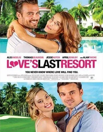 Последнее пристанище любви / Love's Last Resort (2017)