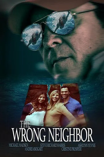 Плохая соседка / The Wrong Neighbor (2017)