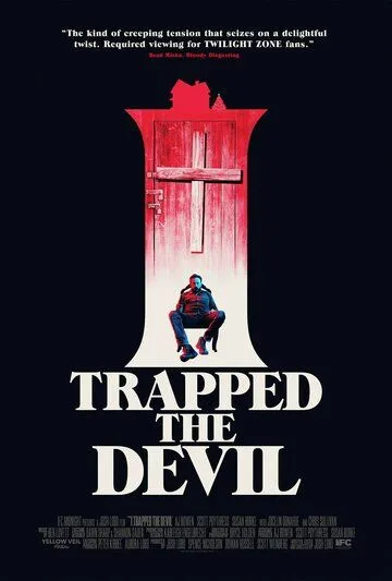 Я поймал дьявола / I Trapped the Devil (2018)