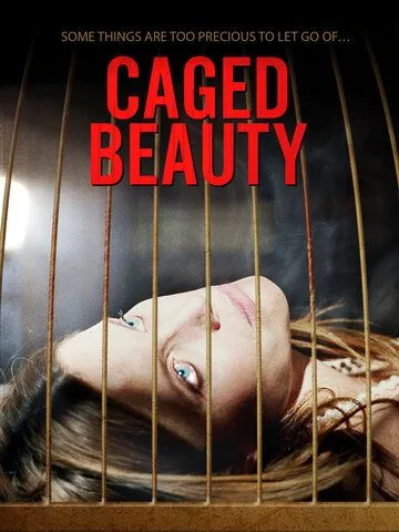 Красавица в клетке / Caged Beauty (2016)