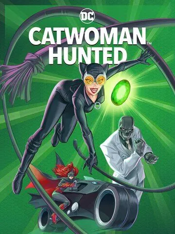 Женщина-кошка: Охота / Catwoman: Hunted (2022)