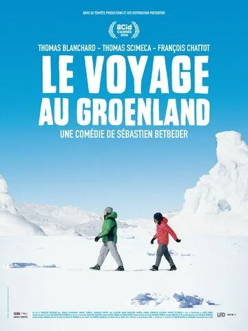 Поездка в Гренландию / Le voyage au Groenland (2016)