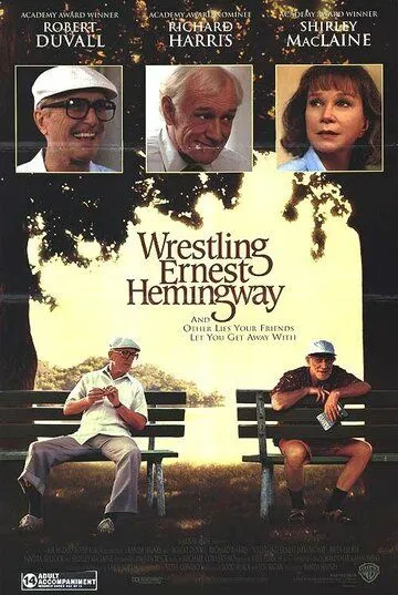 Я боролся с Эрнестом Хэмингуэем / Wrestling Ernest Hemingway (1993)