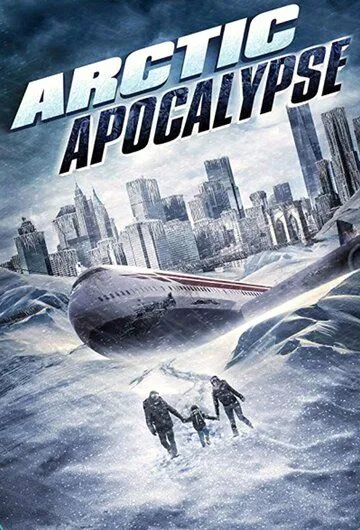 Арктический апокалипсис / Arctic Apocalypse (2019)