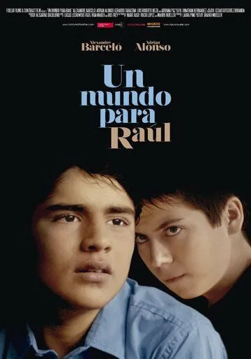 Мир Рауля / Un mundo para Raúl (2012)