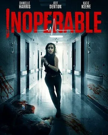 Неоперабельная / Inoperable (2017)