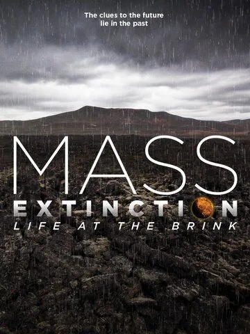 Планета на грани исчезновения / Mass Extinction: Life at the Brink (2014)