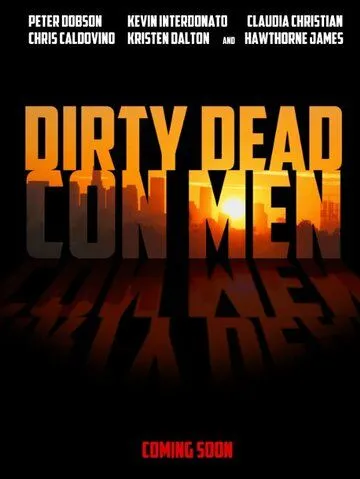 Грязные мёртвые мошенники / Dirty Dead Con Men (2018)