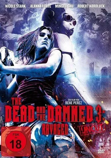 Мертвые и проклятые 3: Измученные / The Dead and the Damned 3: Ravaged (2018)