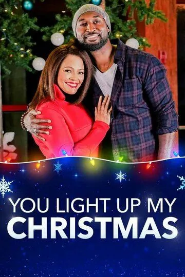 Ты сделал Рождество ярче / You Light Up My Christmas (2019)