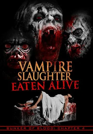 Резня вампиров: Съеденные заживо / Vampire Slaughter: Eaten Alive (2018)