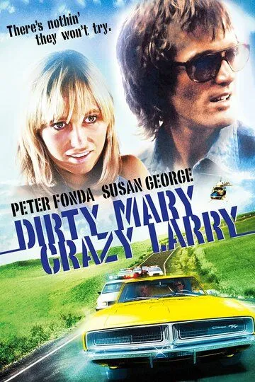 Грязная Мэри, сумасшедший Ларри / Dirty Mary Crazy Larry (1974)